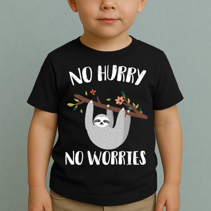 No Hurry No Worries Lazy Sloth Toddler T-Shirt