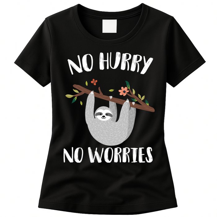 No Hurry No Worries Lazy Sloth Womens T-Shirt