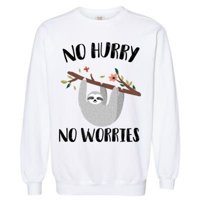 No Hurry No Worries Lazy Sloth Garment-Dyed Sweatshirt