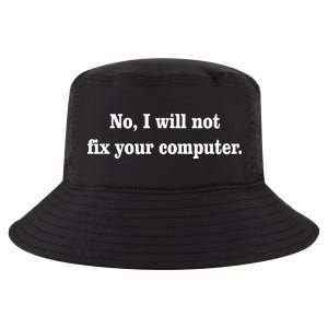 No I Will Not Fix Your Computer Cool Comfort Performance Bucket Hat