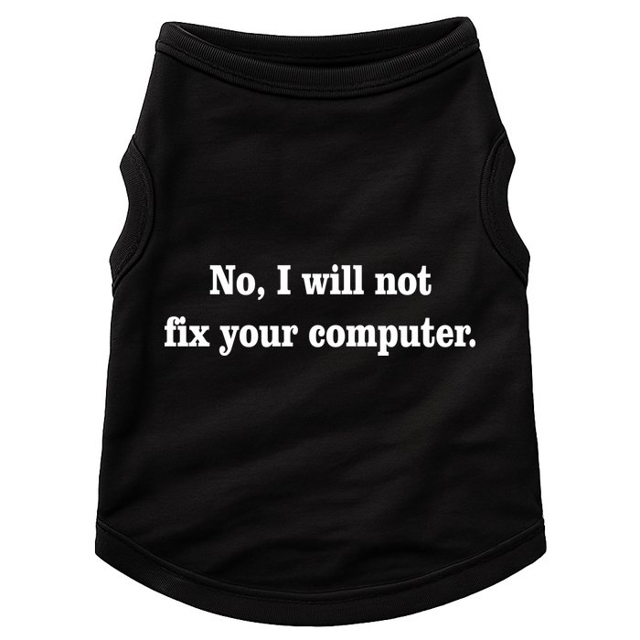 No I Will Not Fix Your Computer Doggie Tank