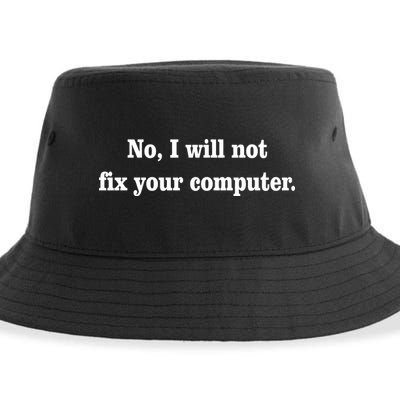 No I Will Not Fix Your Computer Sustainable Bucket Hat