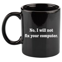 No I Will Not Fix Your Computer 11oz C Handle Ceramic Mug