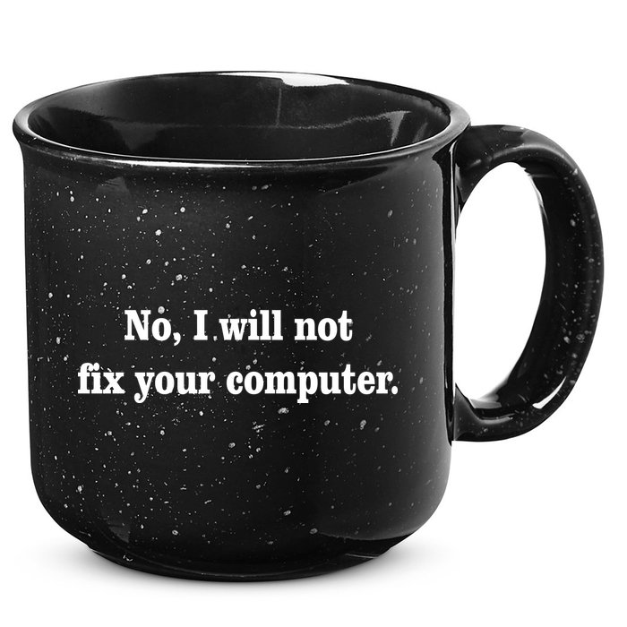 No I Will Not Fix Your Computer 15oz Campfire Ceramic Mug