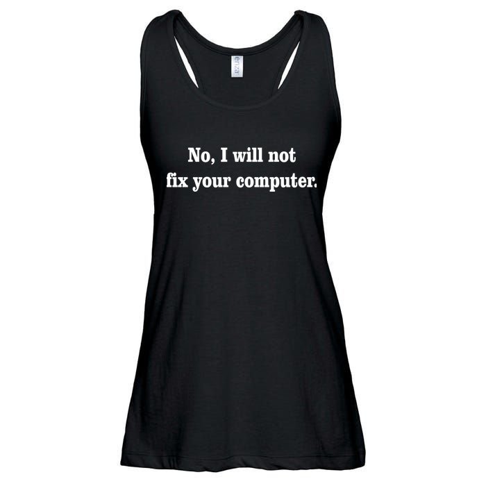 No I Will Not Fix Your Computer Ladies Essential Flowy Tank