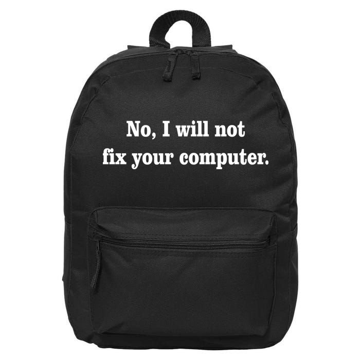 No I Will Not Fix Your Computer 16 in Basic Backpack