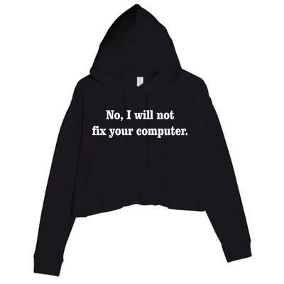 No I Will Not Fix Your Computer Crop Fleece Hoodie