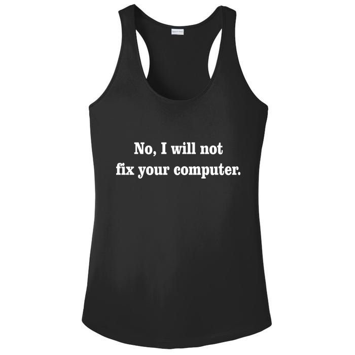No I Will Not Fix Your Computer Ladies PosiCharge Competitor Racerback Tank