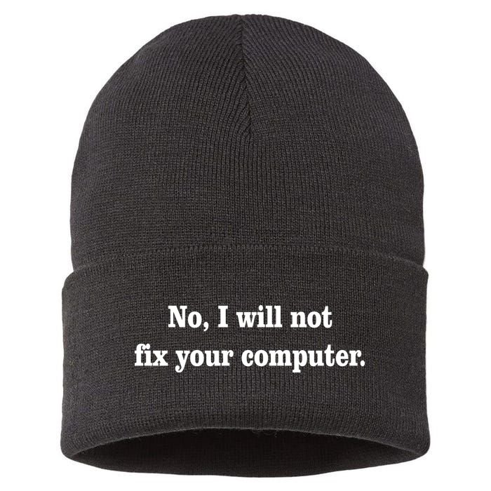 No I Will Not Fix Your Computer Sustainable Knit Beanie