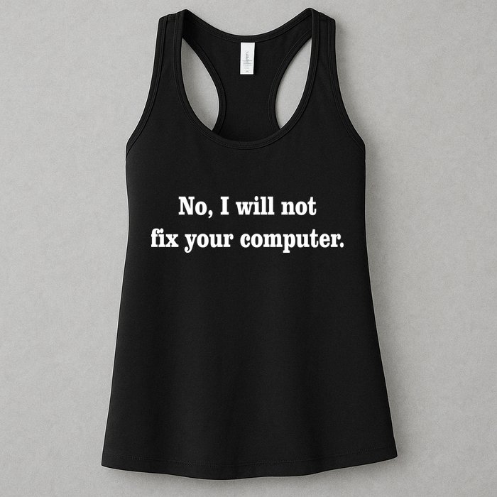 No I Will Not Fix Your Computer Womens Tank Top