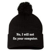 No I Will Not Fix Your Computer Pom Pom 12in Knit Beanie