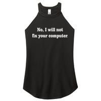 No I Will Not Fix Your Computer Women's Perfect Tri Rocker Tank