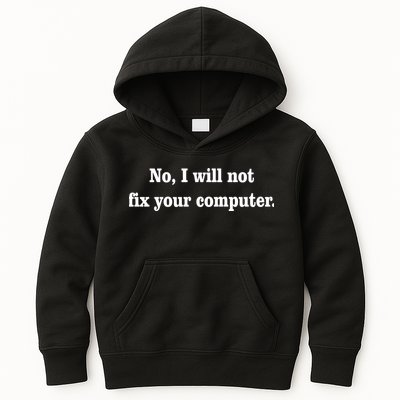 No I Will Not Fix Your Computer Kids Hoodie