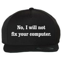 No I Will Not Fix Your Computer Wool Snapback Cap