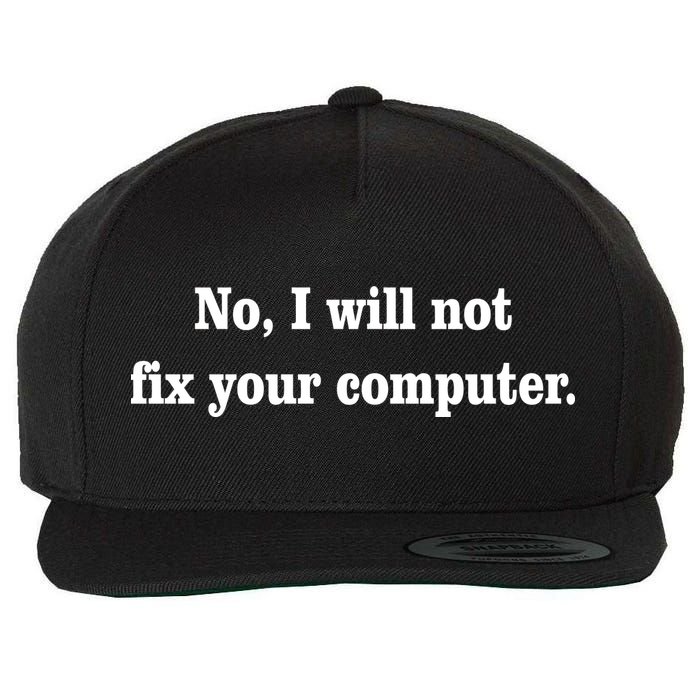 No I Will Not Fix Your Computer Wool Snapback Cap