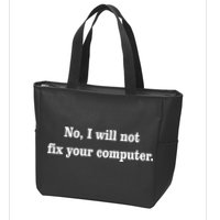 No I Will Not Fix Your Computer Zip Tote Bag