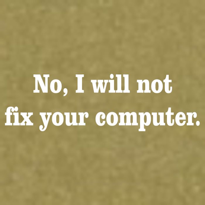 No I Will Not Fix Your Computer Garment-Dyed Women's Muscle Tee