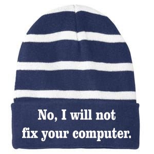 No I Will Not Fix Your Computer Striped Beanie with Solid Band