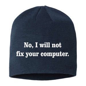 No I Will Not Fix Your Computer Sustainable Beanie