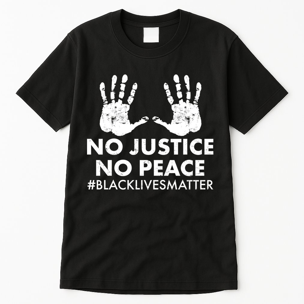 No Justice No Peace #BLACKLIVESMATTER Hand Prints Tall T-Shirt