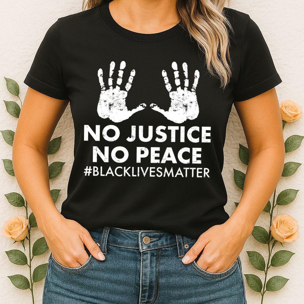No Justice No Peace #BLACKLIVESMATTER Hand Prints Womens T-Shirt