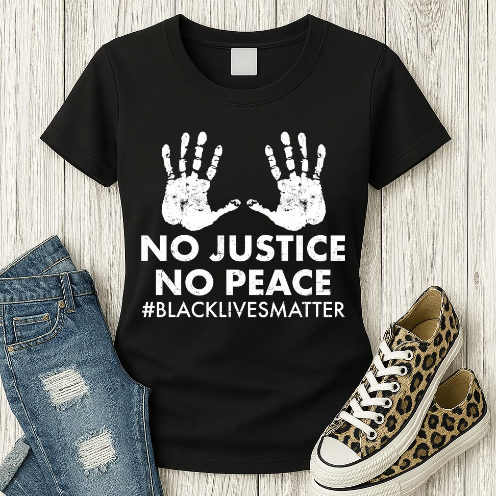 No Justice No Peace #BLACKLIVESMATTER Hand Prints Womens T-Shirt