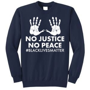 No Justice No Peace #BLACKLIVESMATTER Hand Prints Tall Sweatshirt