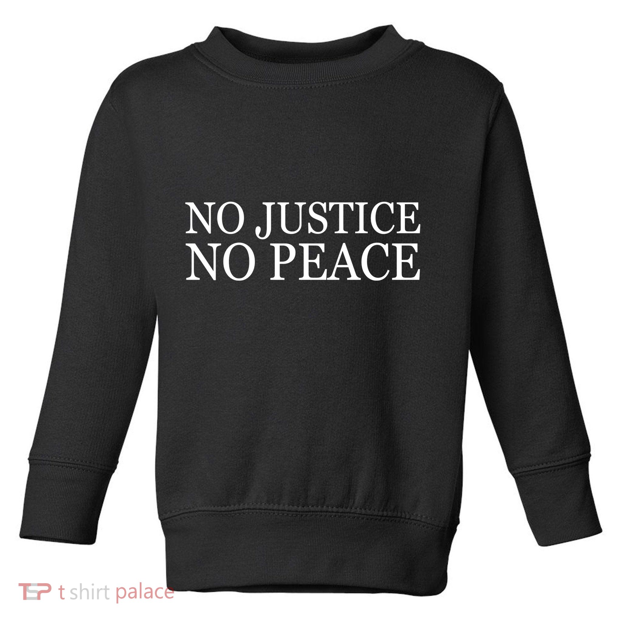 No Justice No Peace BLM Fight For Civil Rights Toddler Sweatshirt