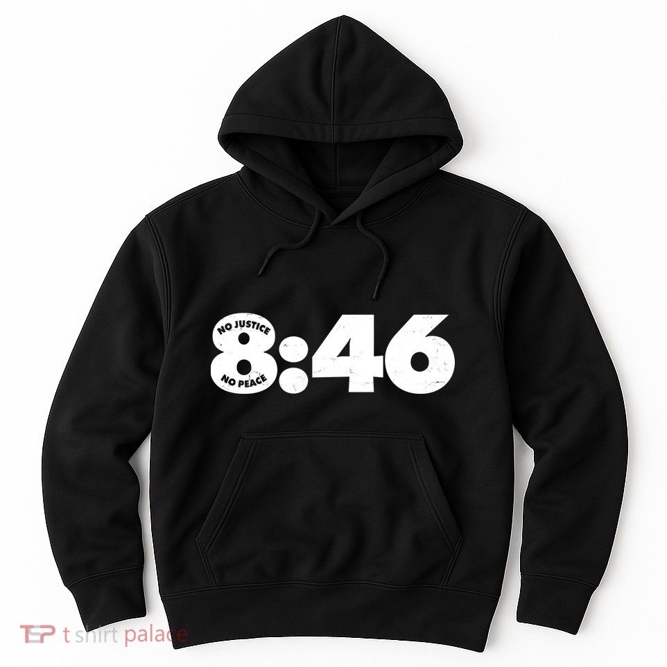 No Justice No Peace George Floyd Tribute 8:46 Hoodie