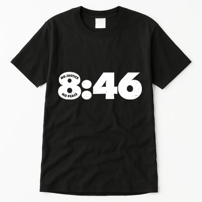 No Justice No Peace George Floyd Tribute 8:46 Tall T-Shirt