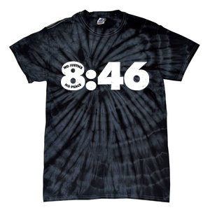 No Justice No Peace George Floyd Tribute 8:46 Tie-Dye T-Shirt