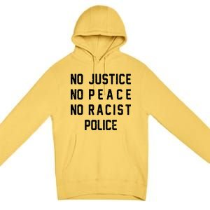 No Justice No Peace No Racist Police Premium Pullover Hoodie