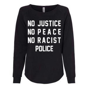 No Justice No Peace No Racist Police Womens California Wash Sweatshirt