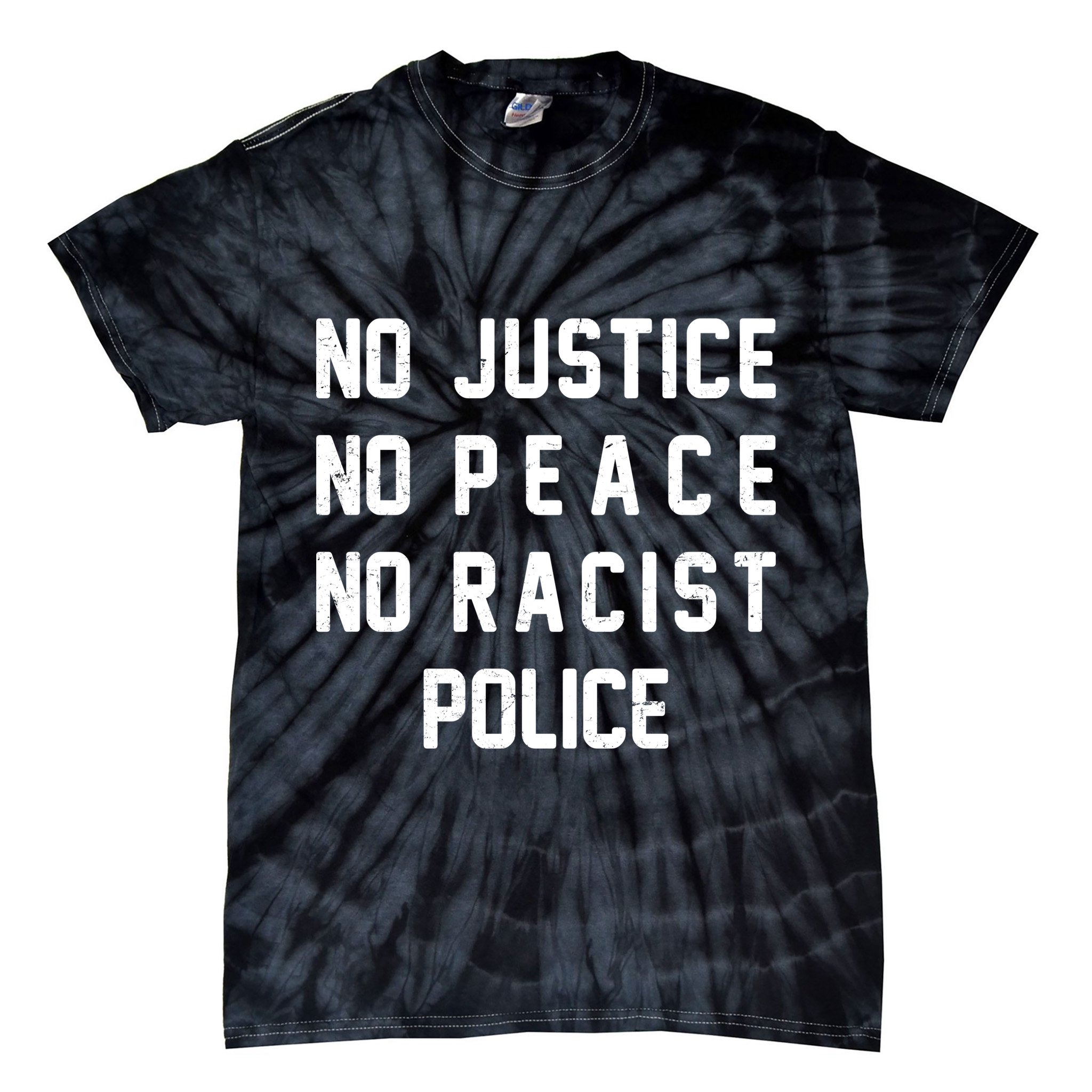 No Justice No Peace No Racist Police Tie-Dye T-Shirt