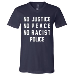 No Justice No Peace No Racist Police V-Neck T-Shirt