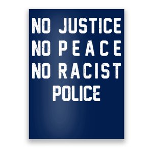 No Justice No Peace No Racist Police Poster