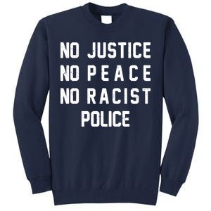 No Justice No Peace No Racist Police Tall Sweatshirt