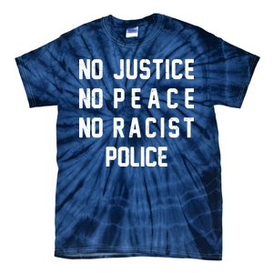 No Justice No Peace No Racist Police Tie-Dye T-Shirt