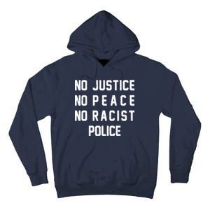 No Justice No Peace No Racist Police Tall Hoodie