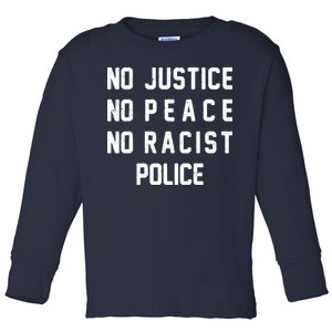 No Justice No Peace No Racist Police Toddler Long Sleeve Shirt