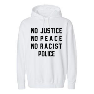 No Justice No Peace No Racist Police Garment-Dyed Fleece Hoodie