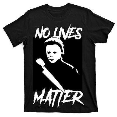 No Lives Matter T-Shirt