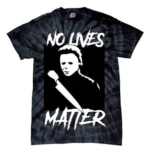 No Lives Matter Tie-Dye T-Shirt