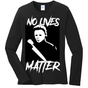 No Lives Matter Ladies Long Sleeve Shirt