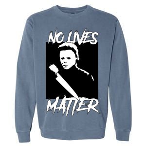 No Lives Matter Garment-Dyed Sweatshirt