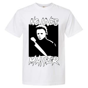 No Lives Matter Garment-Dyed Heavyweight T-Shirt