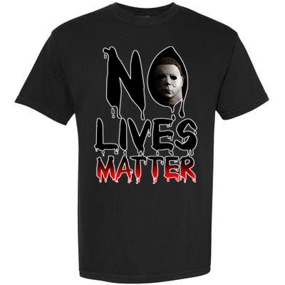 No Lives Matter Classic Horror Garment-Dyed Heavyweight T-Shirt