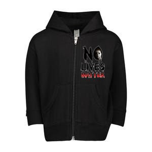 No Lives Matter Classic Horror Toddler Zip Fleece Hoodie