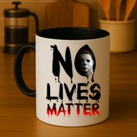 No Lives Matter Classic Horror Mug