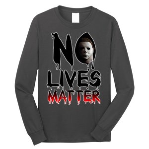 No Lives Matter Classic Horror Long Sleeve Shirt